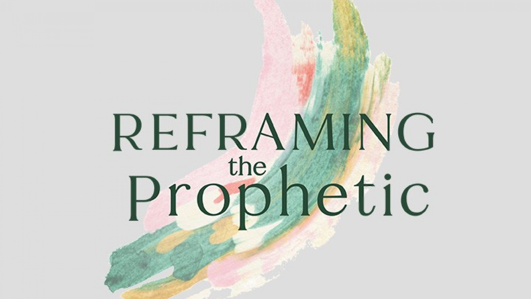 TD-Ep011-CW-Reframing-the-Prophetic_wide001